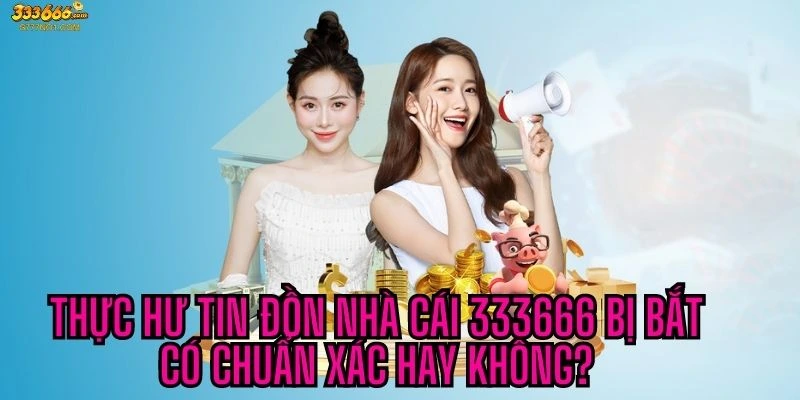 Cảnh báo các tin đồn không có thật về 333666