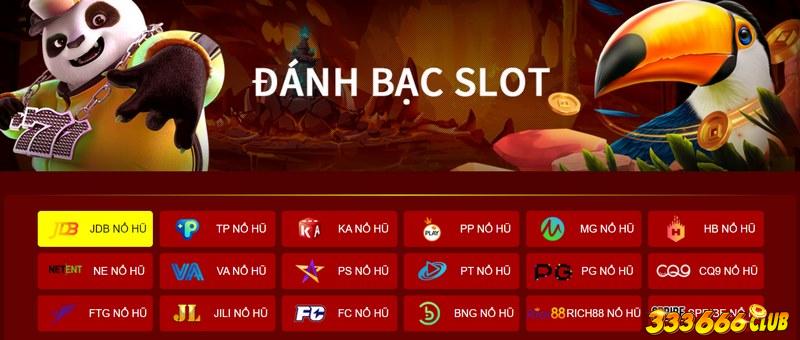 Một số sảnh game đổi thưởng 333666 cực hot hit